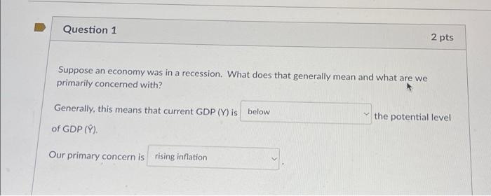 Solved Question 1 Suppose An Economy Was In A Recession. | Chegg.com