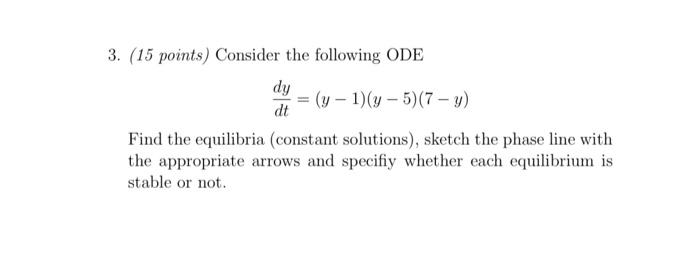 Solved 3. (15 points) Consider the following ODE dy (y - | Chegg.com
