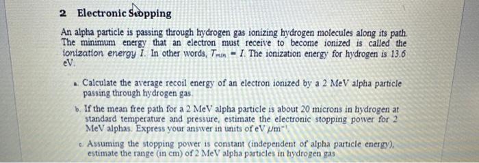 Solved 2 Electronic Stopping An alpha particle is passing | Chegg.com