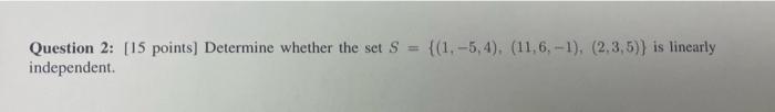 Solved Question 2: [15 points] Determine whether the set | Chegg.com