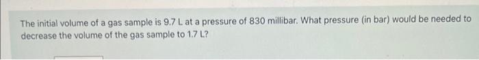 Solved The initial volume of a gas sample is 9.7 L at a | Chegg.com