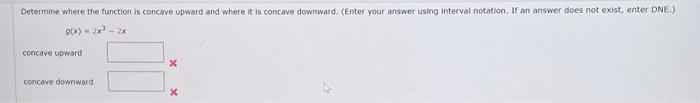 Solved Determine where the function is concave upward and | Chegg.com