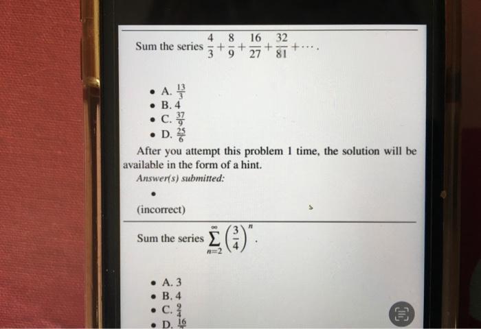 Solved Sum the series 34+98+2716+8132+⋯. - A. 313 - B. 4 - | Chegg.com
