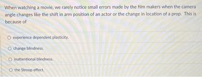 Solved When watching a movie, we rarely notice small errors | Chegg.com