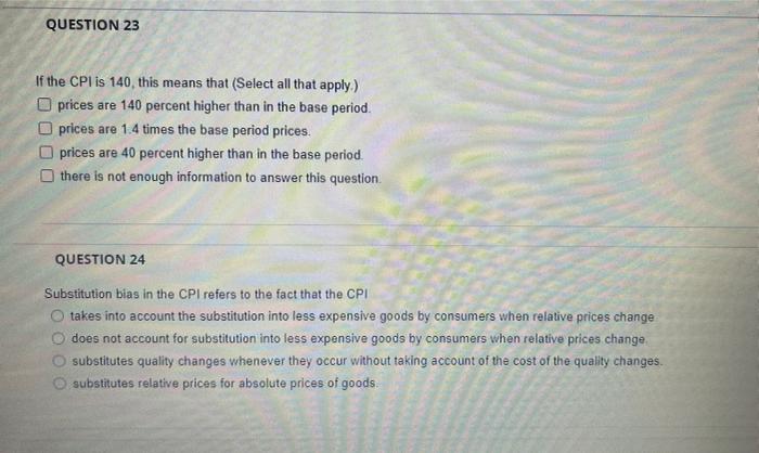 Solved QUESTION 23 If the CPI is 140, this means that | Chegg.com