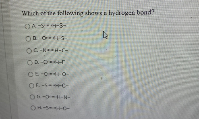 Solved Which Of The Following Shows A Hydrogen Bond O A Chegg Com
