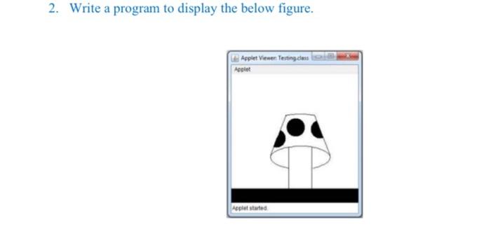 Solved 2. Write a program to display the below figure. LE | Chegg.com