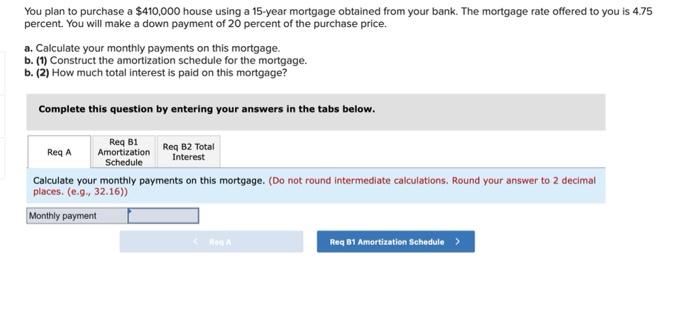 Solved You Plan To Purchase A $410,000 House Using A 15-year | Chegg.com
