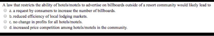 A law that restricts the ability of hotels/motels to advertise on billboards Outside of a resort community would likely lead