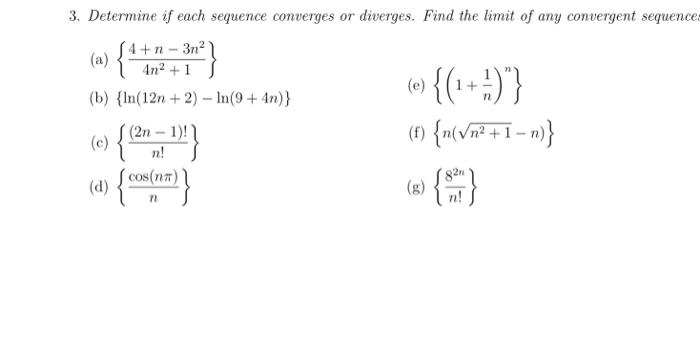 Solved Determine the limit of the sequence. an=e4n/(5n+9)