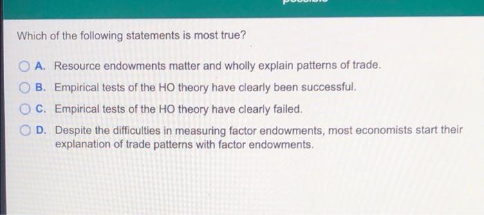 Solved Which of the following statements is most true? A. | Chegg.com