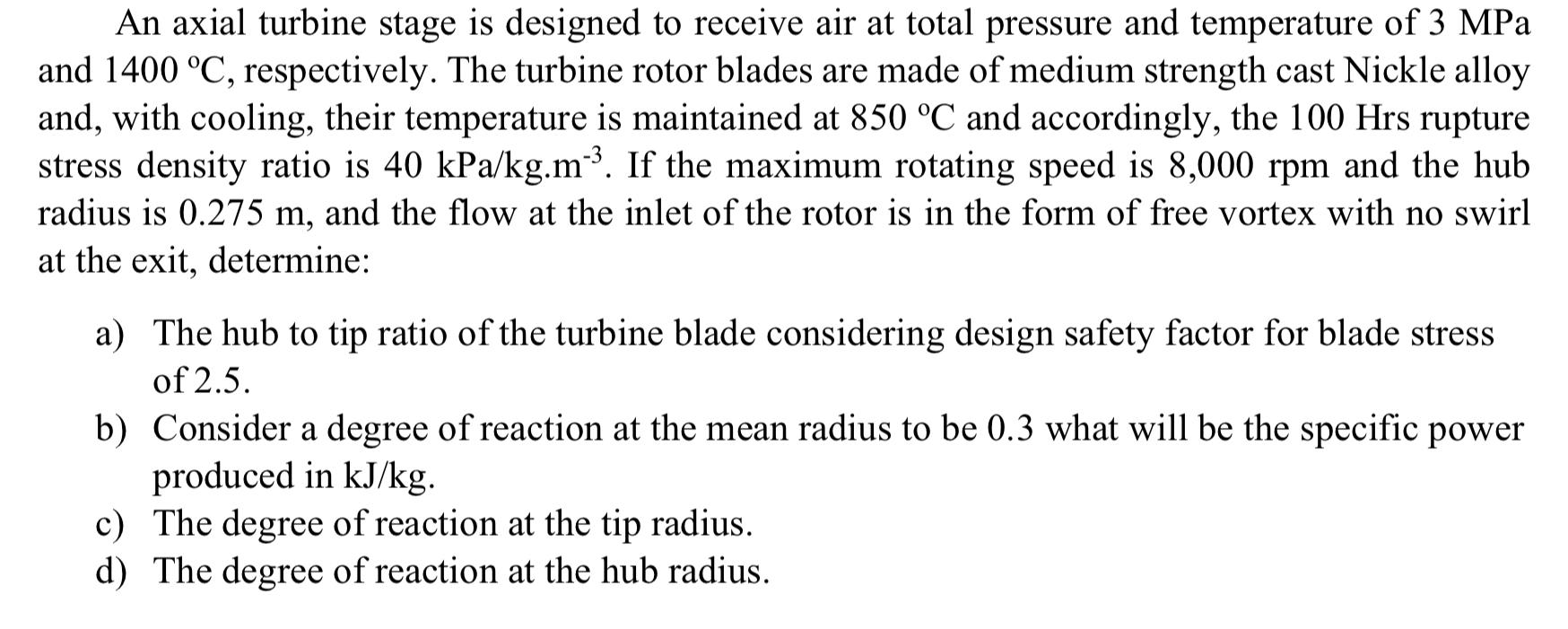 Solved An axial turbine stage is designed to receive air at | Chegg.com