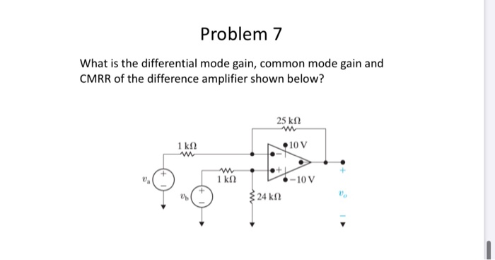 Solved Problem 7 What is the differential mode gain, common | Chegg.com