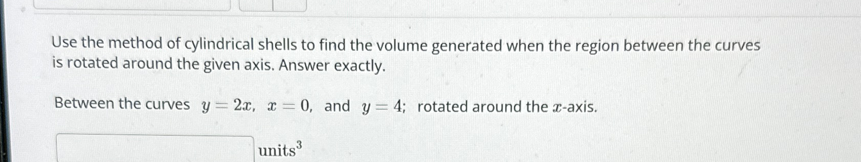 Solved Use the method of cylindrical shells to find the | Chegg.com