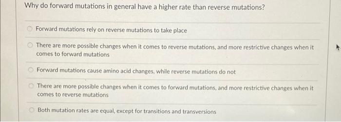 Solved Why do forward mutations in general have a higher | Chegg.com