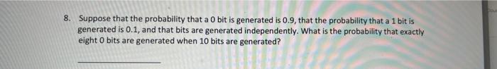 Solved Suppose that the probability that a 0 bit is | Chegg.com