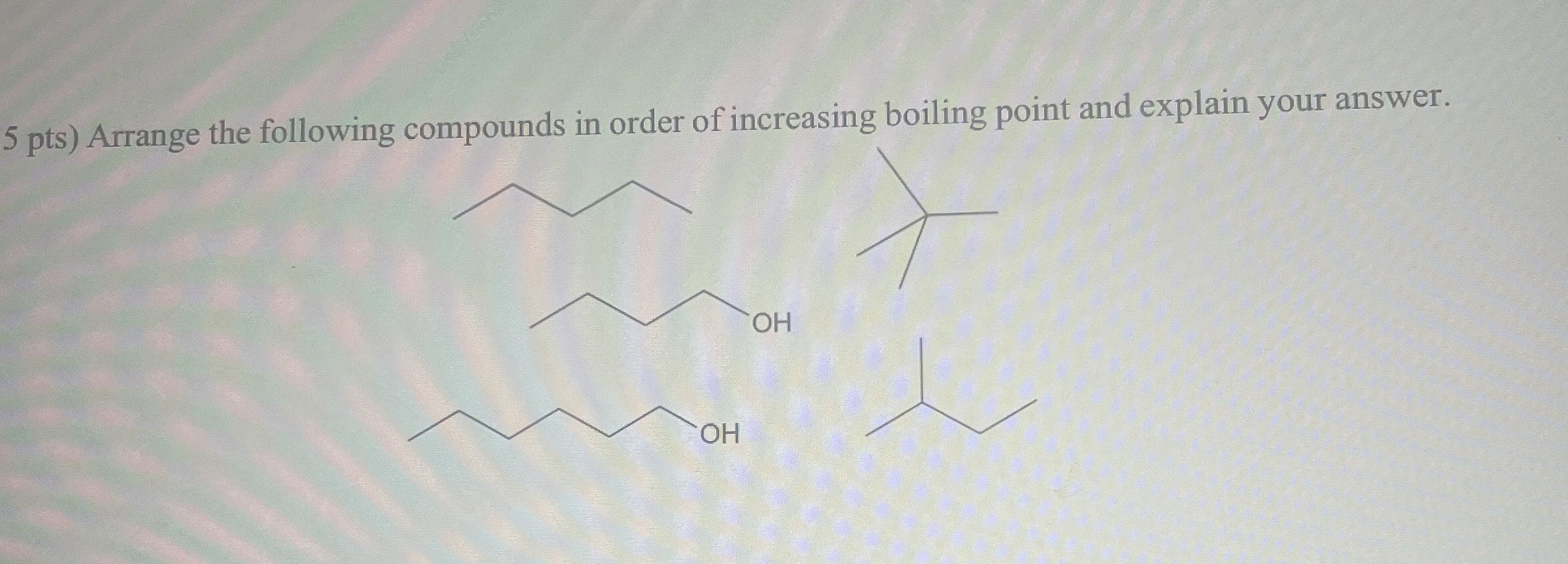 Solved 5 ﻿pts) ﻿Arrange the following compounds in order of | Chegg.com