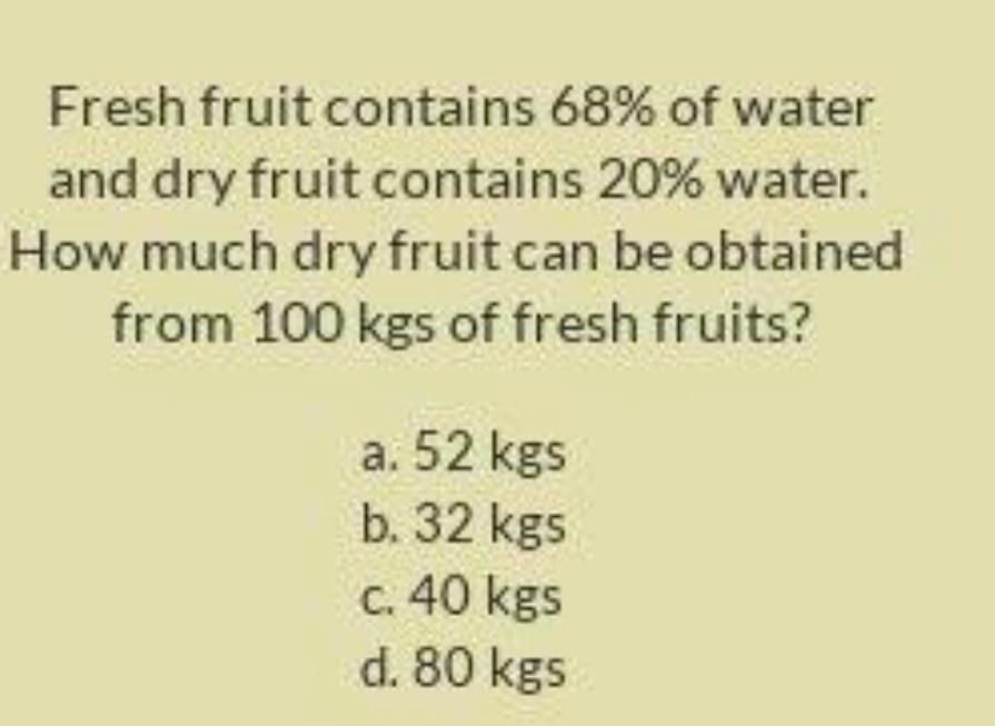 Solved Fresh fruit contains 68 of water and dry fruit