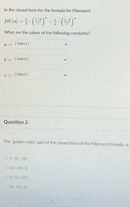 Solved In the closed form for the formula for Fibonacci: fib | Chegg.com