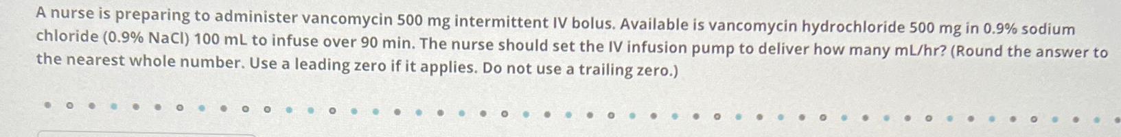 Solved A nurse is preparing to administer vancomycin 500mg | Chegg.com