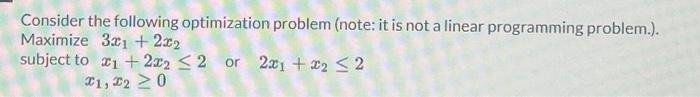 Solved Consider the following optimization problem (note: it | Chegg.com