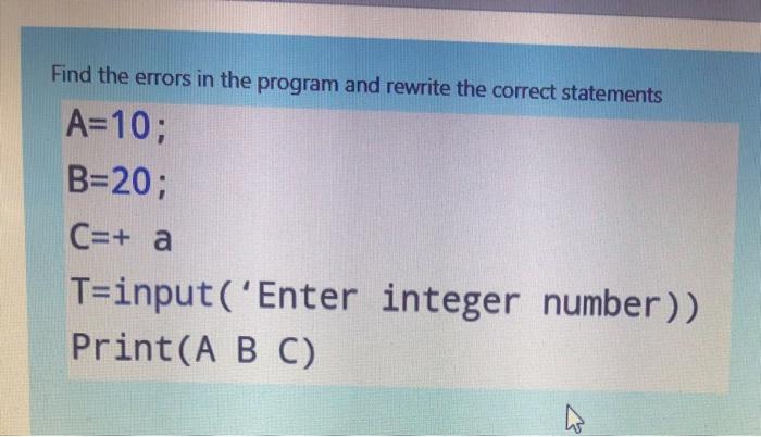 Solved Find the errors in the program and rewrite the | Chegg.com