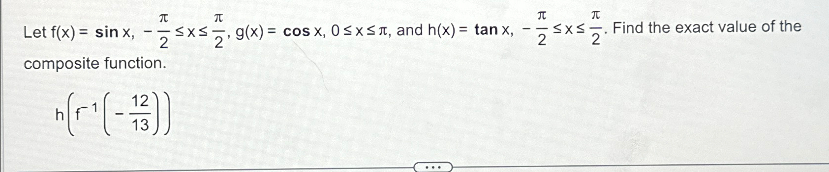 Solved Let f(x)=sinx,-π2≤x≤π2,g(x)=cosx,0≤x≤π, ﻿and | Chegg.com