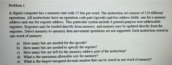 Solved Problem 1 A digital computer has a memory unit with | Chegg.com