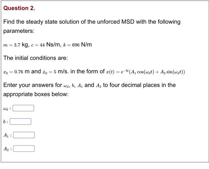 Solved Question 2. Find the steady state solution of the | Chegg.com