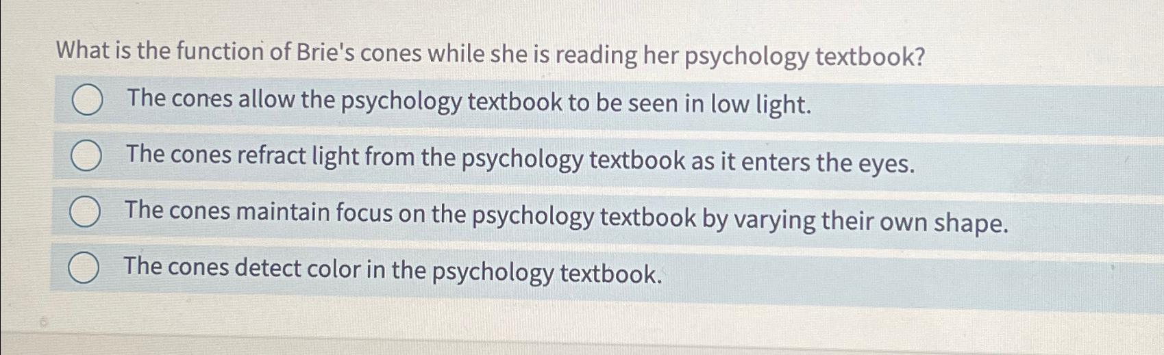 Solved What is the function of Brie's cones while she is