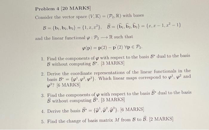 Consider The Vector Space V K P2 R With Bases