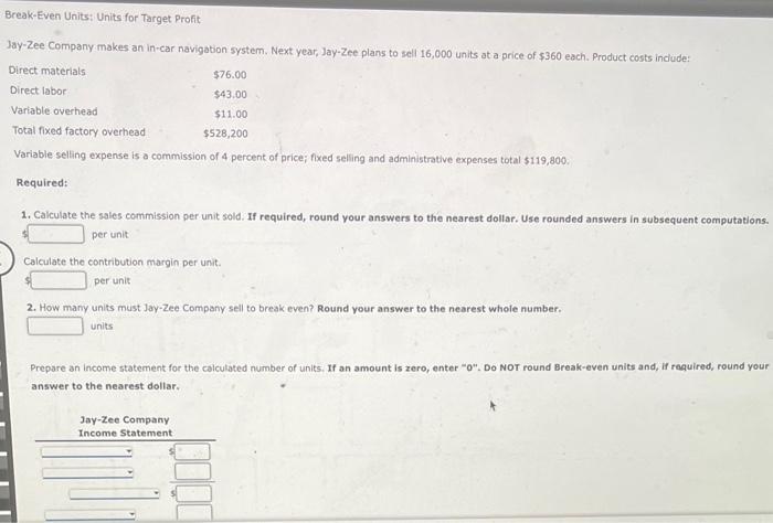 solved-break-even-units-units-for-target-profit-jay-zee-chegg