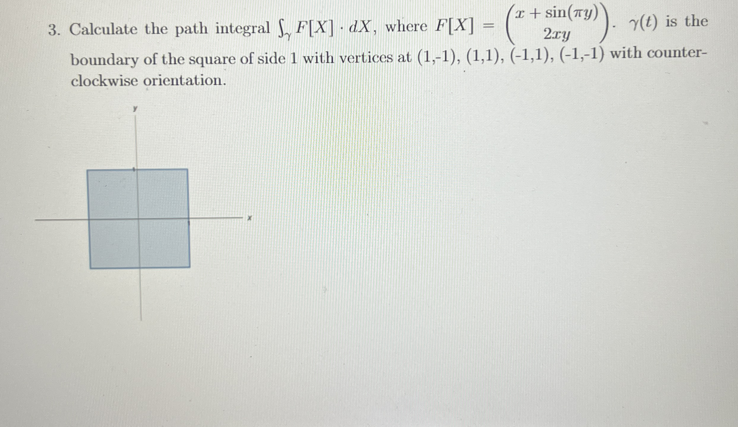 Solved Calculate the path integral ∫γ﻿F[x]*dx, ﻿where | Chegg.com