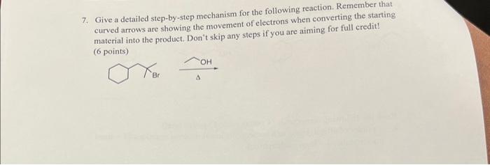 Solved 7. Give A Detailed Step-by-step Mechanism For The | Chegg.com