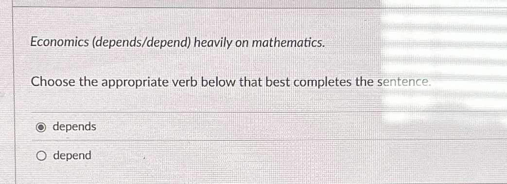 Solved Economics (depends/depend) ﻿heavily on | Chegg.com