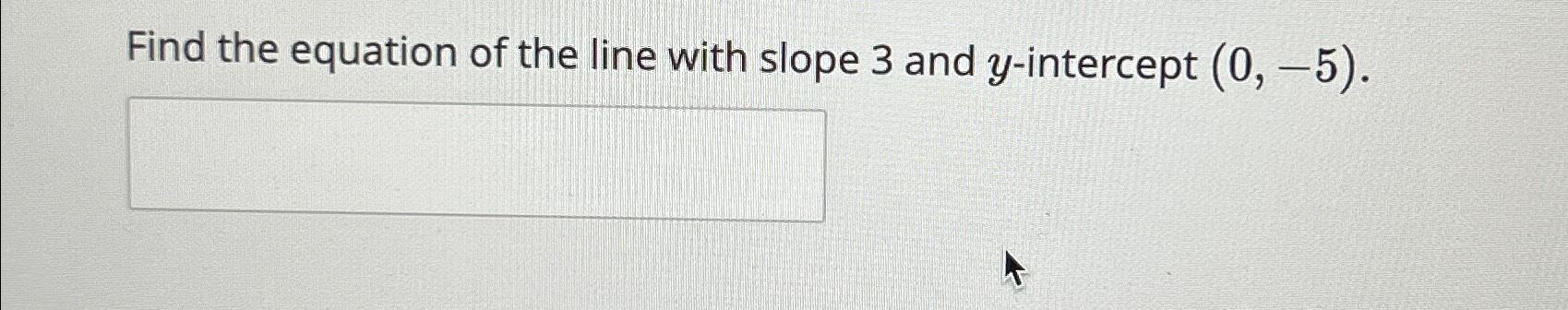 Solved Find the equation of the line with slope 3 ﻿and | Chegg.com