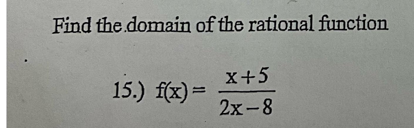 Solved Find the domain of the rational | Chegg.com