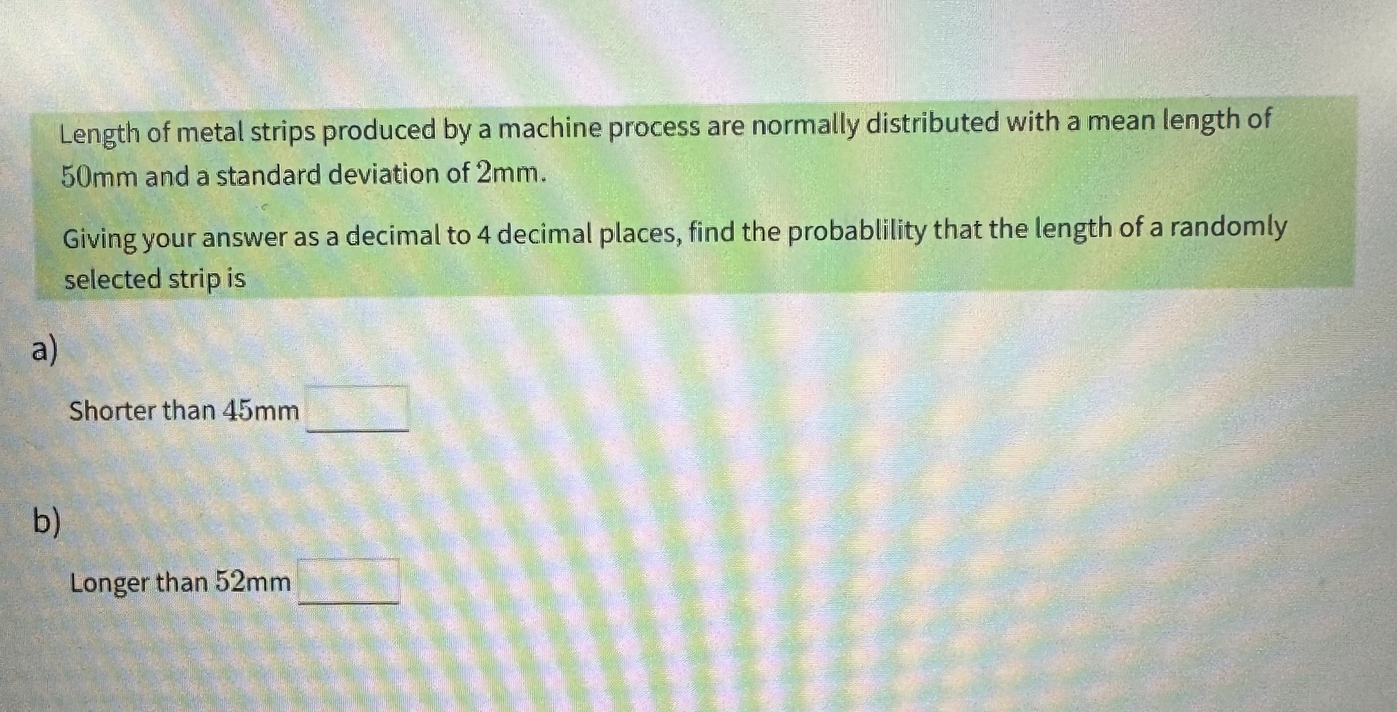 Solved Length of metal strips produced by a machine process | Chegg.com