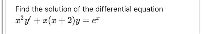 Solved Find The Solution Of The Differential Equation