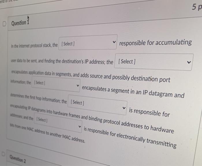 Solved 5p D Question 1 in the internet protocol stack, the | Chegg.com