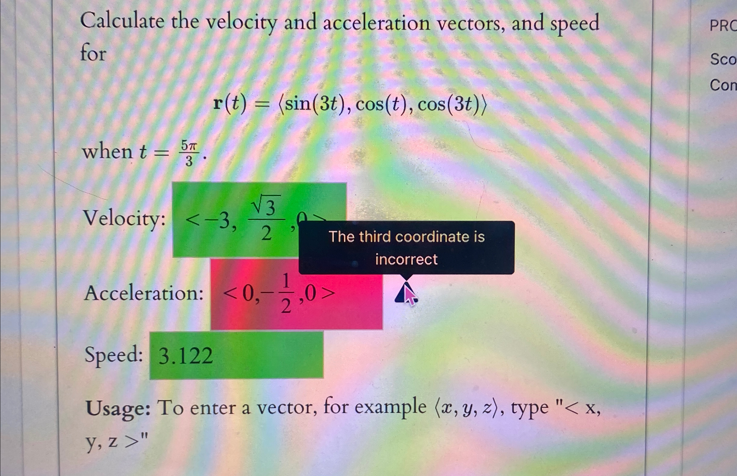 Solved Calculate the velocity and acceleration vectors, and | Chegg.com