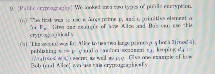 Solved 9. (Public Cryptography) We Looked Into Two Types Of | Chegg.com