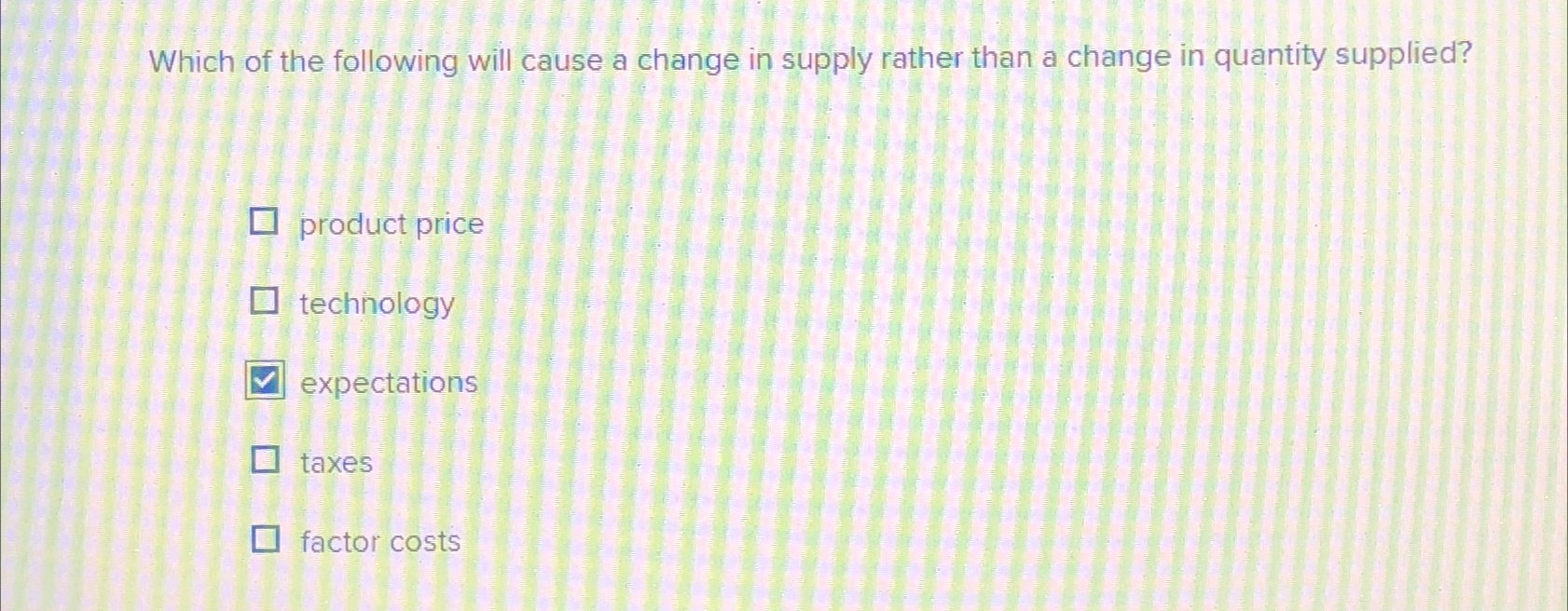 Solved Which of the following will cause a change in supply | Chegg.com