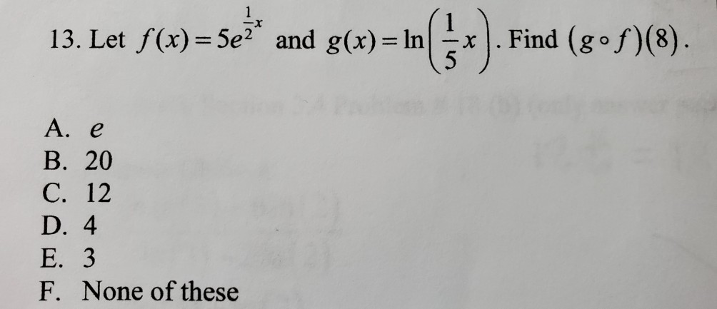 Solved 13 Let F X Se And G X N 5x Find Gºf 8 Chegg Com