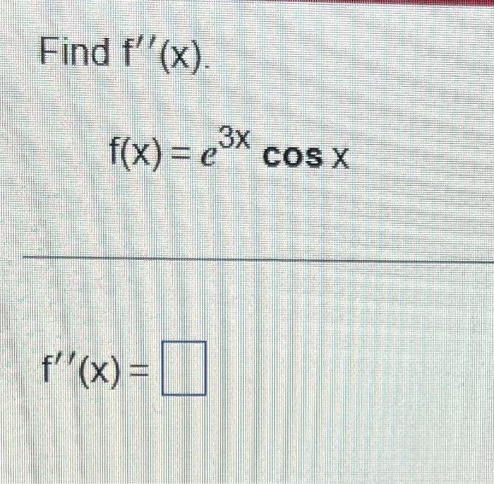 solved-find-f-x-f-x-e3xcosx-f-x-chegg