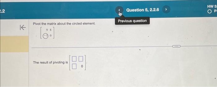 Solved Pivot the matrix about the circled element. The | Chegg.com