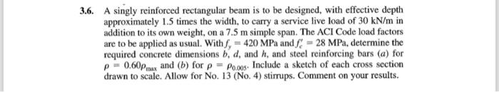 Solved 3.6. A singly reinforced rectangular beam is to be | Chegg.com