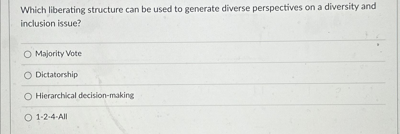 Solved Which liberating structure can be used to generate | Chegg.com