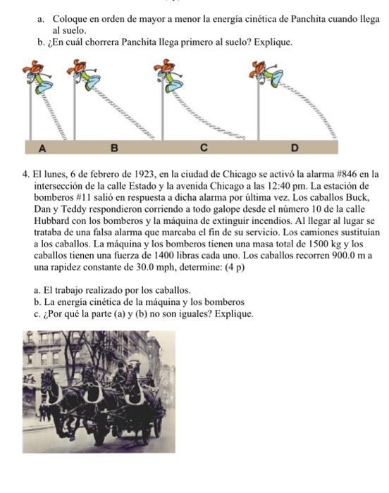 a. Coloque en orden de mayor a menor la energia cinética de Panchita cuando llega al suelo. b. ¿En cuál chorrera Panchita lle