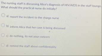 Solved The nursing staff is discussing Alice's diagnosis of | Chegg.com